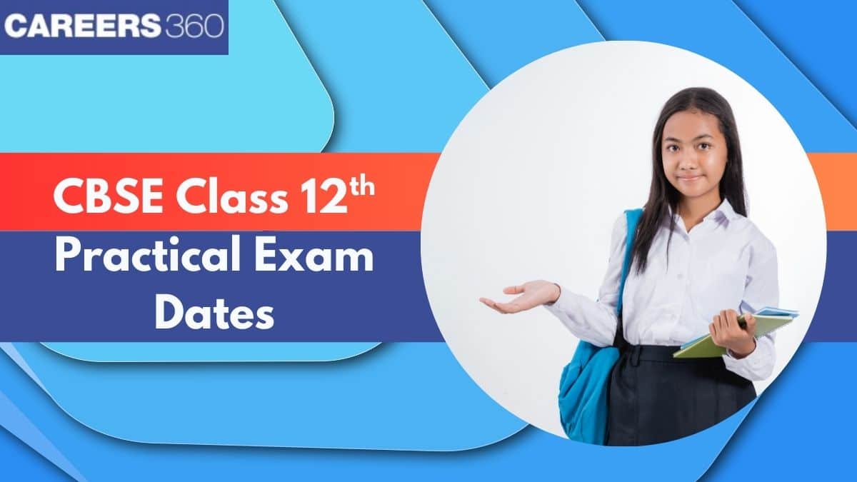 CBSE Class 12 Practical Exams 2026 - Dates, Exam Pattern, Marking Scheme
